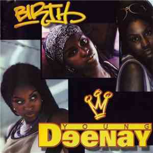Young Deenay - Birth