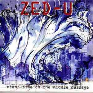 Zed-U - Night Time On The Middle Passage
