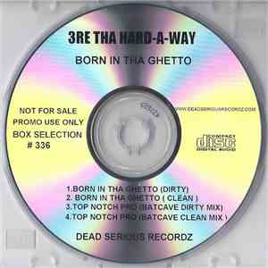 3re Tha Hard-A-Way - Born In The Ghetto / Top Notch Pro