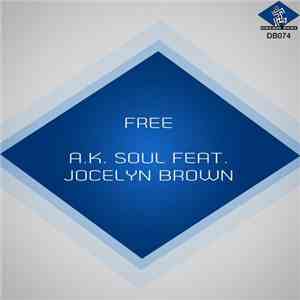 A.K. Soul Feat. Jocelyn Brown - Free