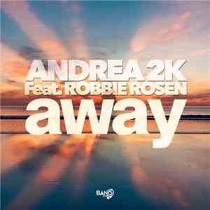 Andrea 2K Feat. Robbie Rosen - Away