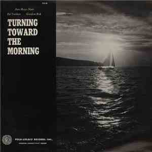Ann Mayo Muir, Ed Trickett, Gordon Bok - Turning Toward The Morning