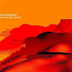 Asyncdrone - We Who Are Distant