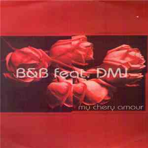 B&B Featuring DMJ - My Chery Amour