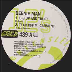 Beenie Man - Big Up And Trust / Tear Off Mi Garment