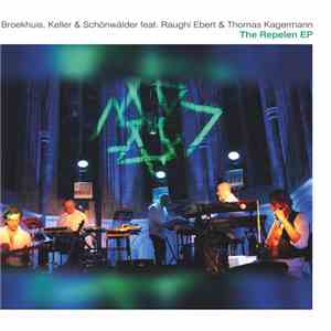 Broekhuis, Keller & Schönwälder Feat. Raughi Ebert & Thomas Kagermann - The Repelen EP