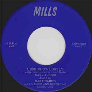 Carl Junior And The Martinaires - Look Who's Lonely / Oh, What A Dream
