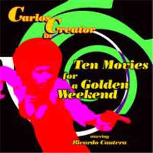 Carlos Creator, Ricardo Cantera - Ten Movies For A Golden Weekend