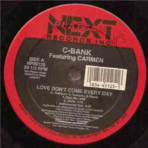 C-Bank Featuring Carmen  - Love Don't Come Every Day