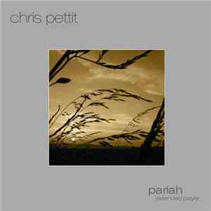 Chris Pettit  - Pariah EP