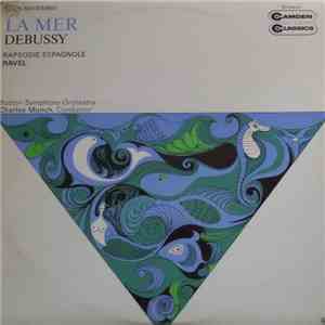 Debussy, Ravel, Boston Symphony Orchestra, Charles Munch - Debussy-La Mer. Ravel- Rapsodie Espagnole