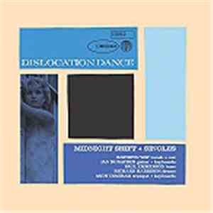 Dislocation Dance - Midnight Shift + Singles