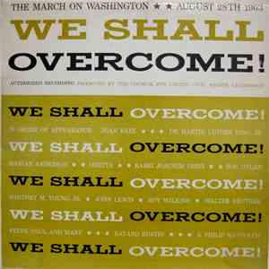 Dr. Martin Luther King, Jr. - We Shall Overcome! (The March On Washington - August 28th 1963)