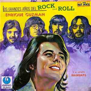 Enrique Guzmán Y El Grupo Nahuatl - Los Grandes Años Del Rock And Roll Vol. I
