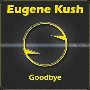 Eugene Kush - Goodbye