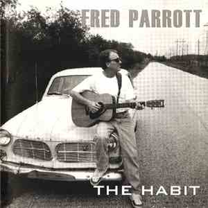 Fred Parrott - The Habit