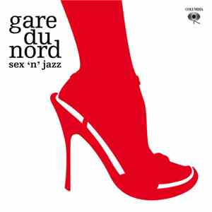 Gare Du Nord - Sex 'N' Jazz