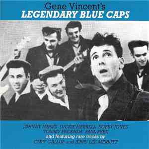 Gene Vincent & His Blue Caps - Legendary Blue Caps