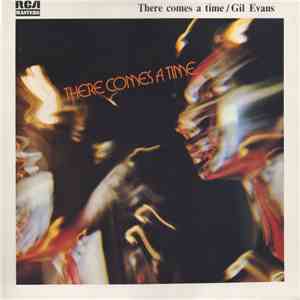 Gil Evans And His Orchestra - There Comes A Time