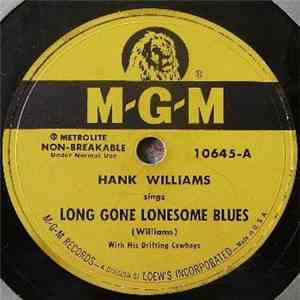 Hank Williams With His Drifting Cowboys - Long Gone Lonesome Blues/My Son Calls Another Man Daddy