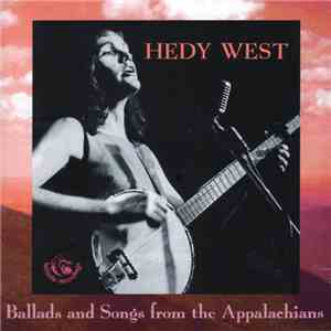 Hedy West - Ballads And Songs From The Appalachians