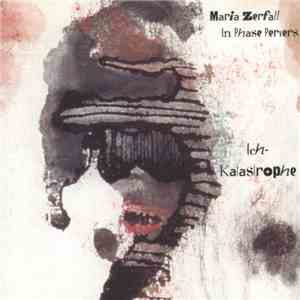 Maria Zerfall In Phase Pervers - Ich-Katastrophe