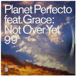 Planet Perfecto Feat. Grace - Not Over Yet 99