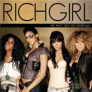 Richgirl - He Ain't Wit Me Now (Tho)