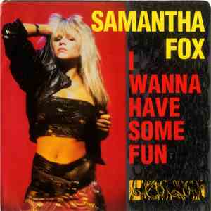 Samantha Fox - I Wanna Have Some Fun