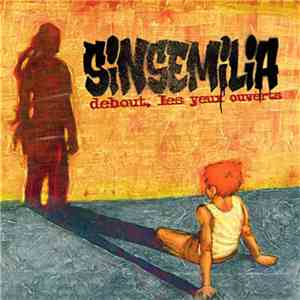 Sinsemilia - Debout, Les Yeux Ouverts