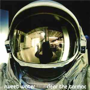 Sweet Water - Clear The Tarmac