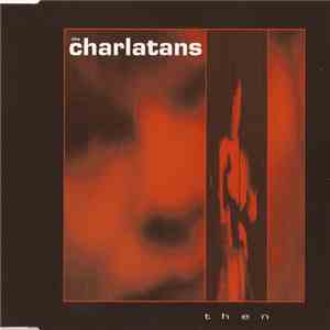 The Charlatans - Then