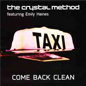 The Crystal Method Featuring Emily Haines - Come Back Clean