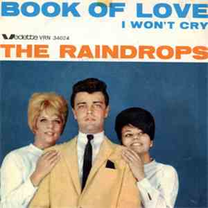 The Raindrops - Book Of Love / I Won't Cry