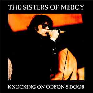 The Sisters Of Mercy - Knocking On Odeon's Door
