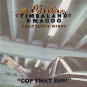 Timbaland & Magoo Featuring Missy - Cop That Sh#!