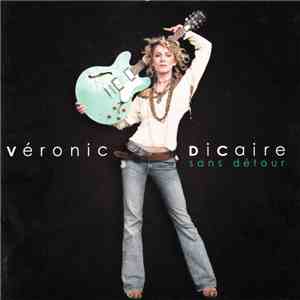 Véronic Dicaire - Sans Détour