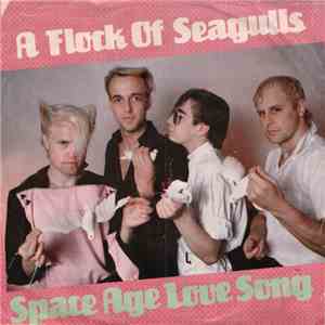 A Flock Of Seagulls - Space Age Love Song