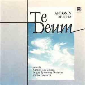 Antonín Rejcha | Kühn Mixed Chorus, Prague Symphony Orchestra, Václav Smetáček - Te Deum