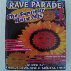Charly Lownoise & Mental Theo - Rave Parade 3 - The Summer Rave Mix