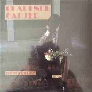 Clarence Carter - Hooked On Love