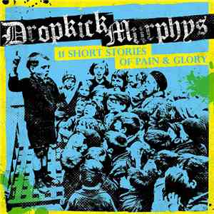 Dropkick Murphys - 11 Stories of Pain and Glory