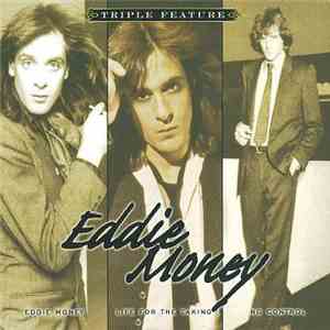 Eddie Money - Triple Feature