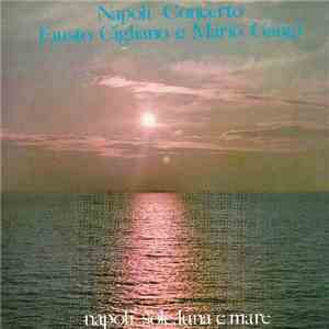Fausto Cigliano E Mario Gangi - Napoli Concerto - Napoli Sole, Luna E Mare