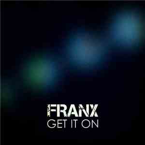 Franx - Get It On