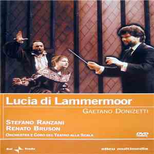 Gaetano Donizetti / Stefano Ranzani, Renato Bruson, Orchestra E Coro Del Teatro Alla Scala - Lucia Di Lammermoor