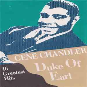 Gene Chandler - Duke Of Earl - 16 Greatest Hits