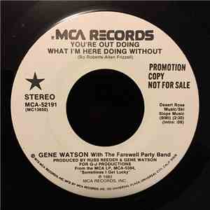 Gene Watson - You're Out Doing What I'm Here Doing Without
