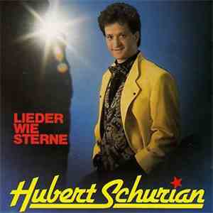 Hubert Schurian - Lieder Wie Sterne