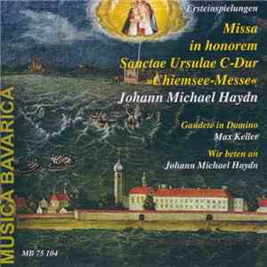 Johann Michael Haydn, Max Keller  - Missa in honorum Sanctae Erselae C-Dur "Chiemsee-Messe"